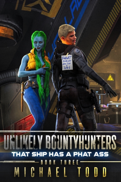 That Ship Has A Phat Ass : Unlikely Bountyhunters Book 3, EPUB eBook