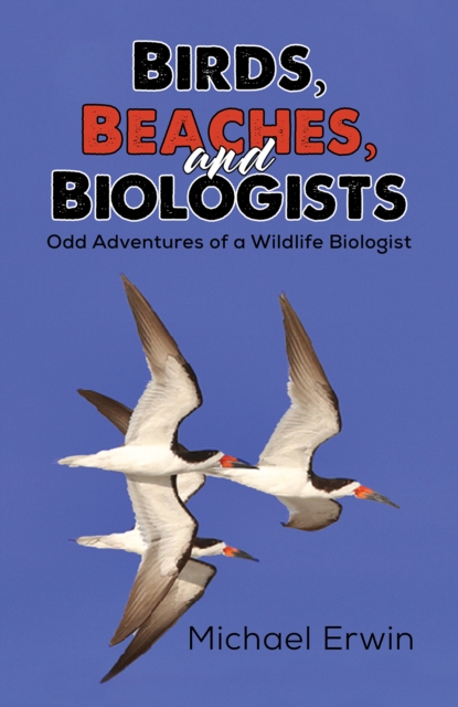 Birds, Beaches, and Biologists, Paperback Book