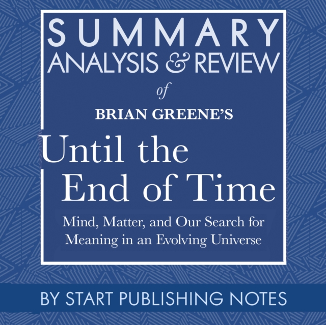 Summary, Analysis, and Review of Brian Greene's Until the End of Time, eAudiobook MP3 eaudioBook