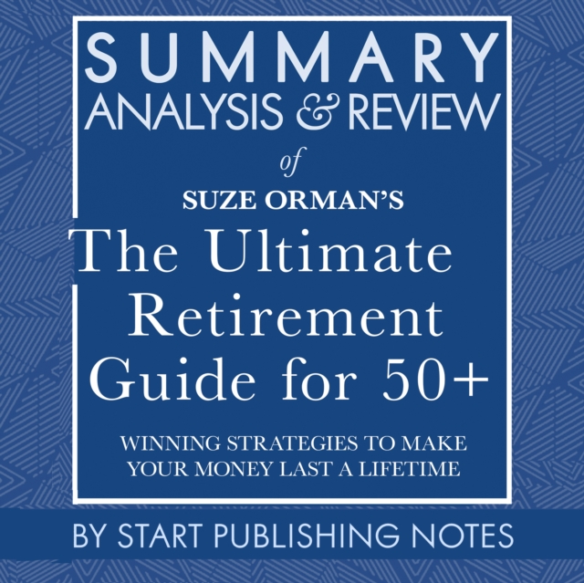 Summary, Analysis, and Review of Suze Orman's The Ultimate Retirement Guide for 50+, eAudiobook MP3 eaudioBook