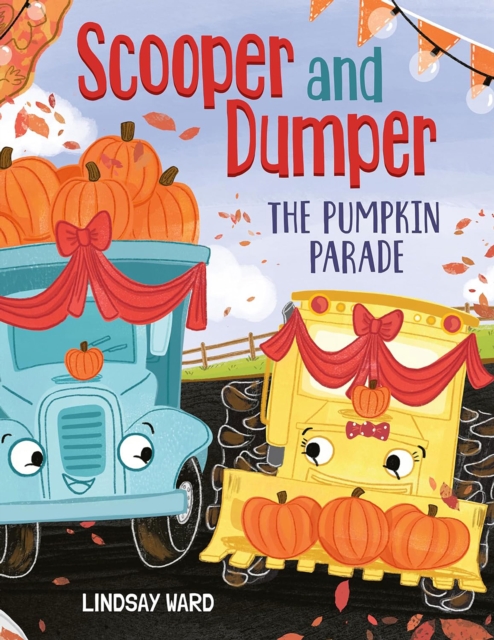 Scooper and Dumper The Pumpkin Parade, Hardback Book