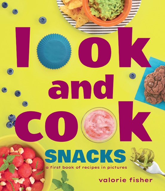 Look and Cook Snacks : A First Book of Recipes in Pictures, Hardback Book