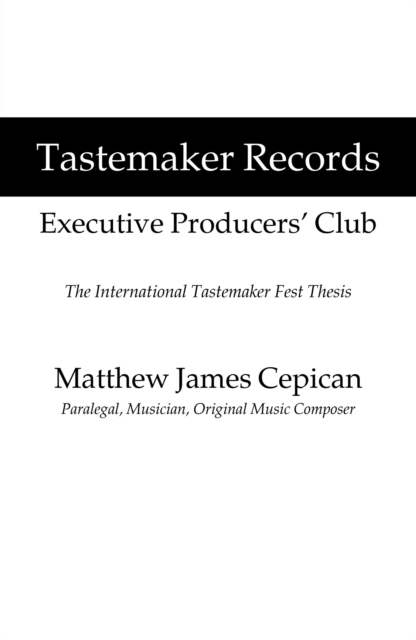 Tastemaker Records Executive Producers' Club : The International Tastemaker Fest Thesis, EPUB eBook