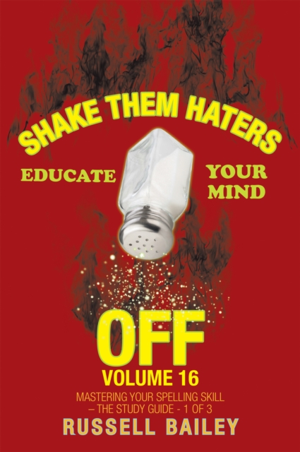 Shake Them Haters off Volume 16 : Mastering Your Spelling Skill - the Study Guide- 1 of 3, EPUB eBook