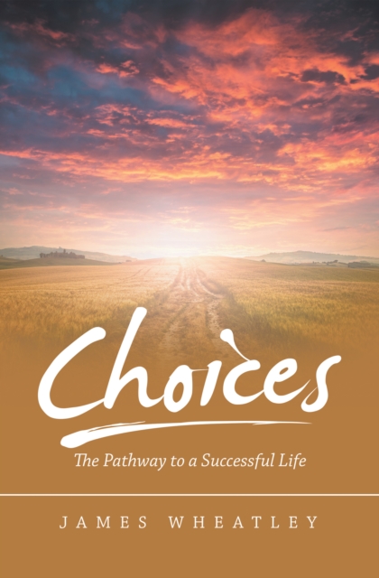 Choices : The Pathway to a Successful Life, EPUB eBook