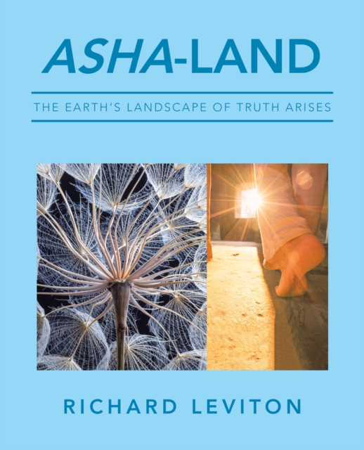Asha-Land : The Earth's Landscape of Truth Arises, EPUB eBook