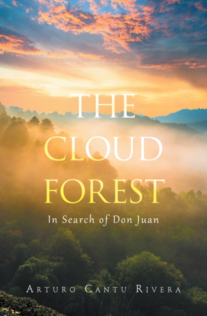 The Cloud Forest : In Search of Don Juan, EPUB eBook