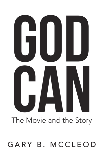 God Can : The Movie and the Story, EPUB eBook