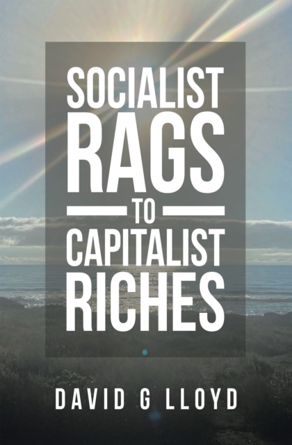 Socialist Rags to Capitalist Riches, EPUB eBook