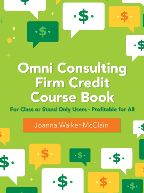 Omni Consulting Firm Credit Course Book : For Class or Stand Only Users - Profitable for All, EPUB eBook