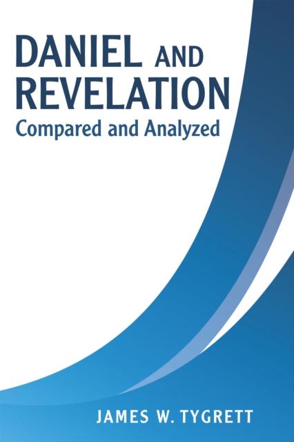 Daniel and Revelation : Compared and Analyzed, EPUB eBook