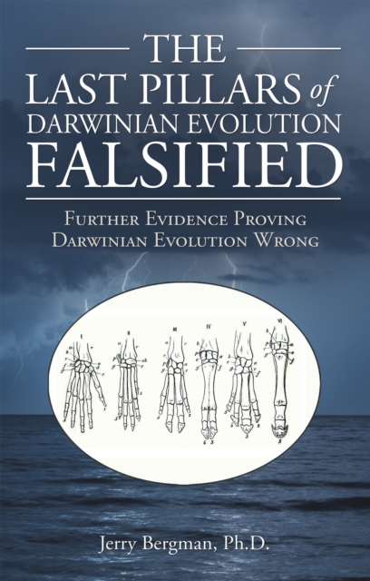 The Last Pillars of Darwinian Evolution Falsified : Further Evidence Proving Darwinian Evolution Wrong, EPUB eBook