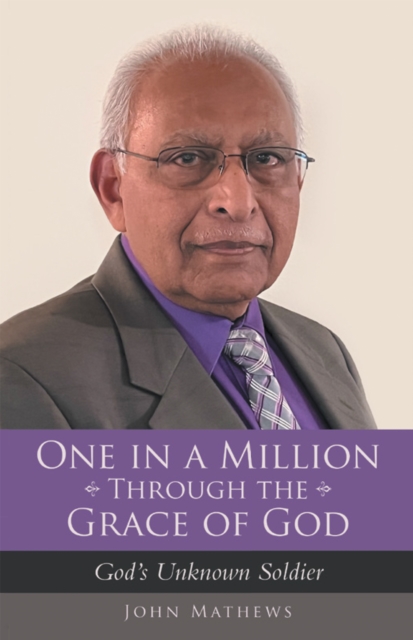 One in a Million Through the Grace of God : God's Unknown Soldier, EPUB eBook