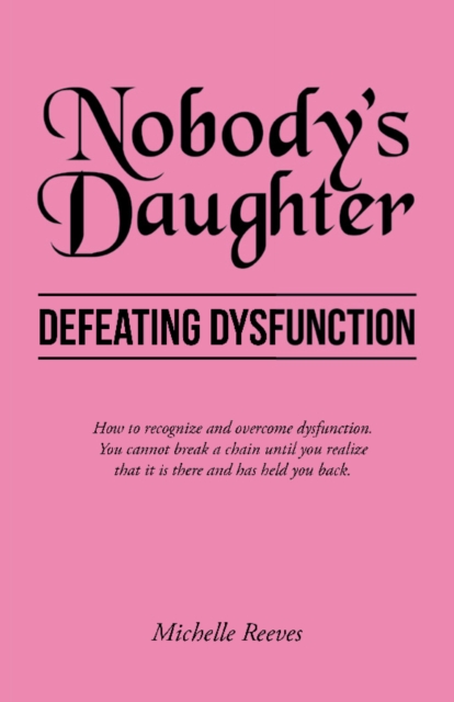 Nobody's Daughter : Defeating Dysfunction, EPUB eBook