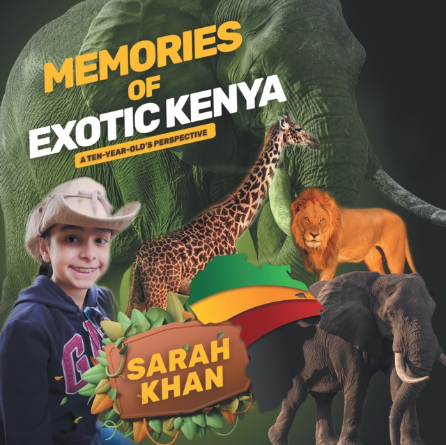 Memories of Exotic Kenya : A Ten-Year-Old's Perspective, EPUB eBook