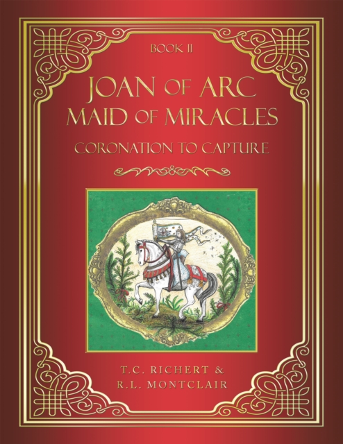Joan of Arc MAID of MIRACLES : Coronation to Capture, EPUB eBook