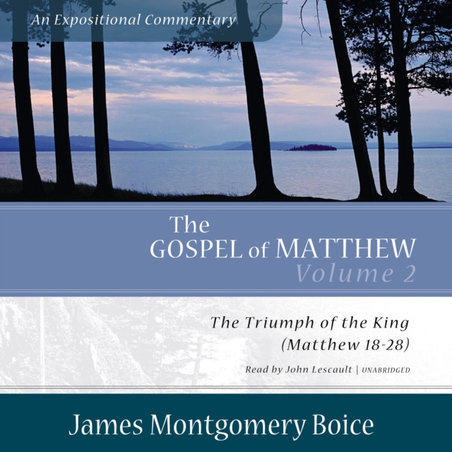 The Gospel of Matthew: An Expositional Commentary, Vol. 2, eAudiobook MP3 eaudioBook