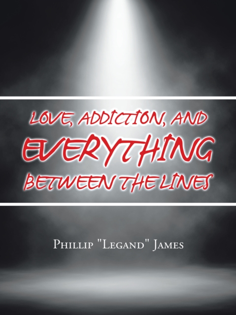 Love, Addiction, and Everything Between the Lines, EPUB eBook