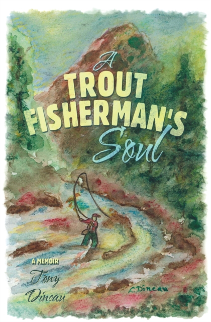 A Trout Fisherman's Soul, EPUB eBook
