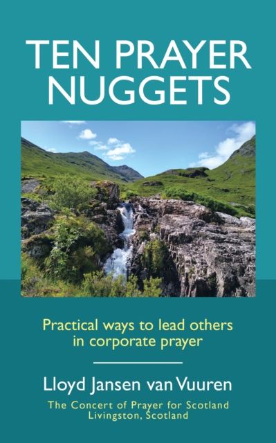 Ten Prayer Nuggets : Practical Ways to Lead Others in Corporate Prayer, EPUB eBook