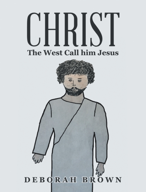 Christ the West Call Him Jesus, EPUB eBook