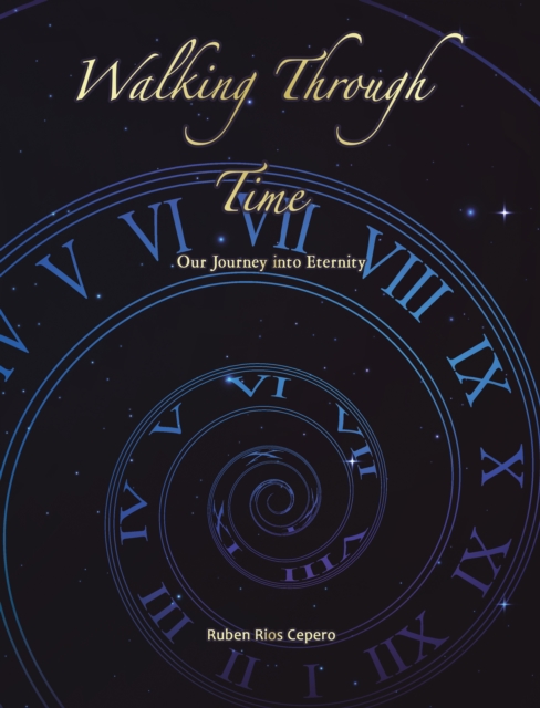 Walking Through Time : Our Journey into Eternity, EPUB eBook