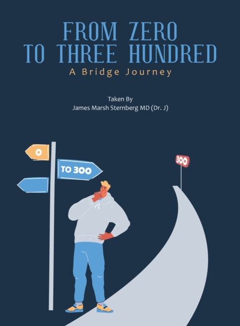 From   Zero   to    Three  Hundred : A   Bridge   Journey, EPUB eBook