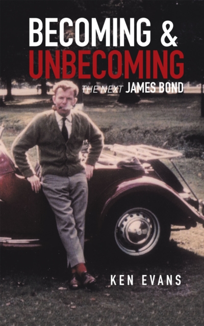Becoming & Unbecoming : The Next James Bond, EPUB eBook
