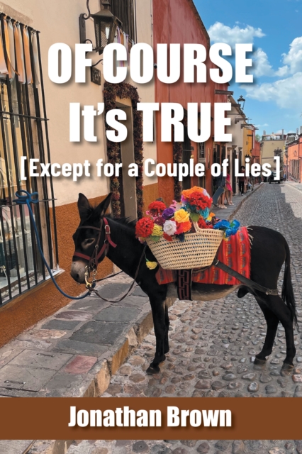 Of Course It's True [Except for a Couple of Lies], EPUB eBook