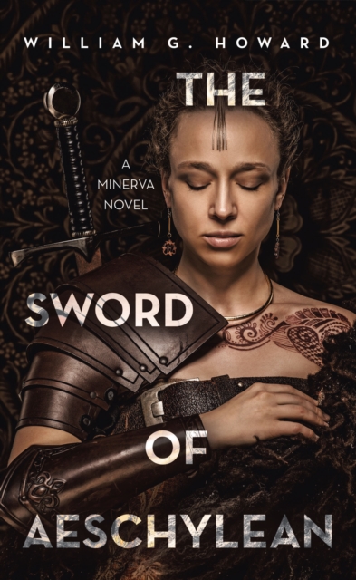The Sword of Aeschylean : A Minerva Novel, EPUB eBook