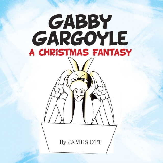 Gabby Gargoyle A Christmas Fantasy, EPUB eBook