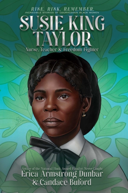 Susie King Taylor : Nurse, Teacher & Freedom Fighter, EPUB eBook