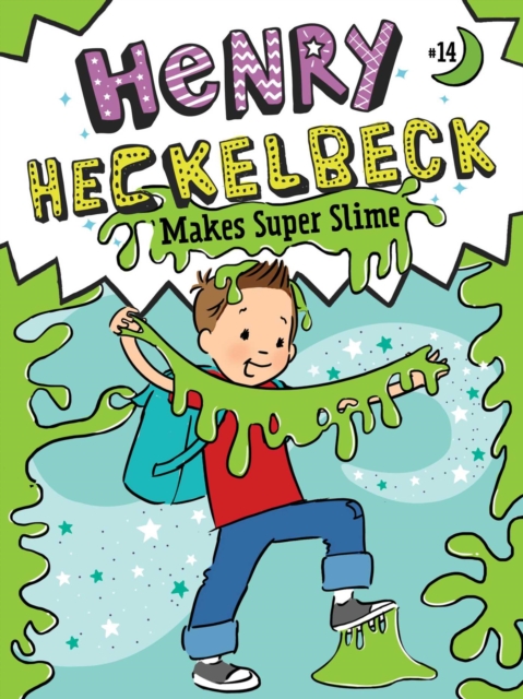 Henry Heckelbeck Makes Super Slime, EPUB eBook