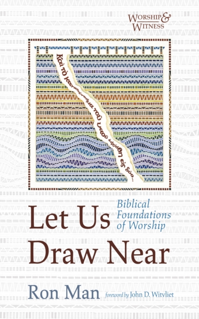 Let Us Draw Near : Biblical Foundations of Worship, EPUB eBook