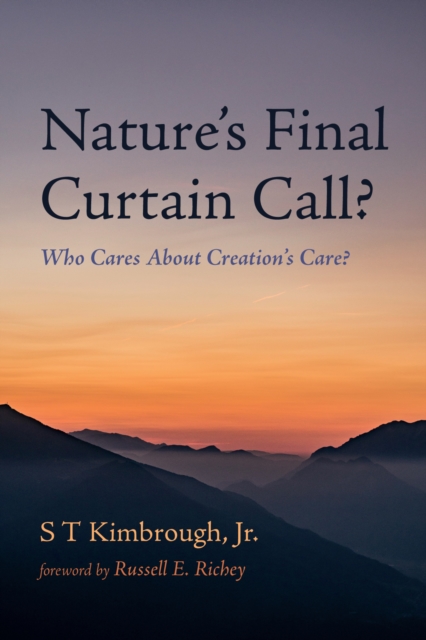 Nature's Final Curtain Call? : Who Cares About Creation's Care?, EPUB eBook