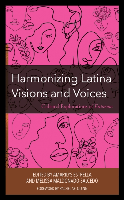 Harmonizing Latina Visions and Voices : Cultural Explorations of Entornos, EPUB eBook