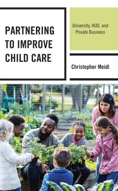 Partnering to Improve Child Care : University, HUD, and Private Business, EPUB eBook