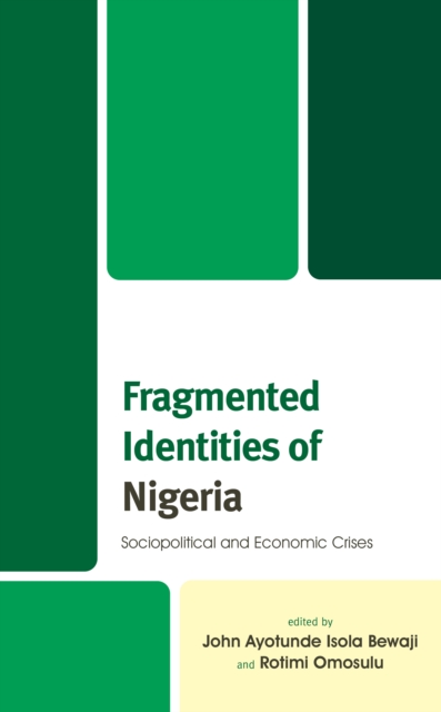Fragmented Identities of Nigeria : Sociopolitical and Economic Crises, EPUB eBook