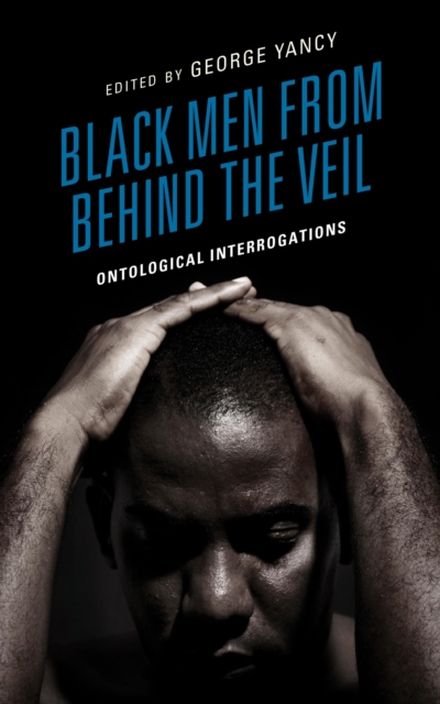 Black Men from behind the Veil : Ontological Interrogations, EPUB eBook