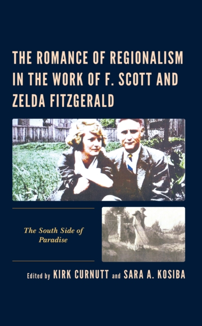 Romance of Regionalism in the Work of F. Scott and Zelda Fitzgerald : The South Side of Paradise, EPUB eBook