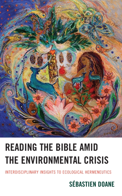 Reading the Bible amid the Environmental Crisis : Interdisciplinary Insights to Ecological Hermeneutics, EPUB eBook