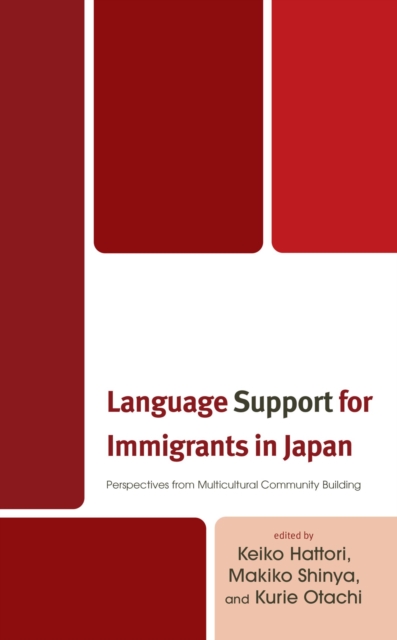 Language Support for Immigrants in Japan : Perspectives from Multicultural Community Building, EPUB eBook