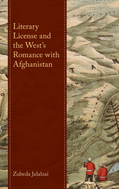 Literary License and the West's Romance with Afghanistan, EPUB eBook