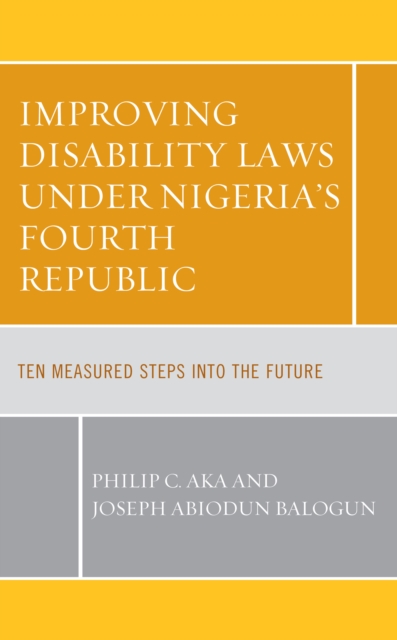Improving Disability Laws under Nigeria's Fourth Republic : Ten Measured Steps into the Future, EPUB eBook