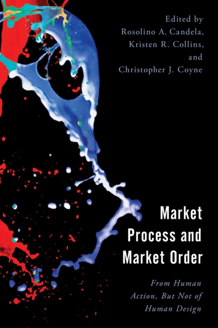 Market Process and Market Order : From Human Action, But Not of Human Design, EPUB eBook