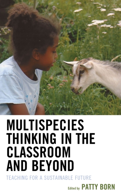 Multispecies Thinking in the Classroom and Beyond : Teaching for a Sustainable Future, EPUB eBook