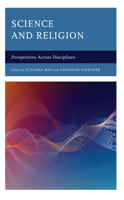 Science and Religion : Perspectives Across Disciplines, EPUB eBook