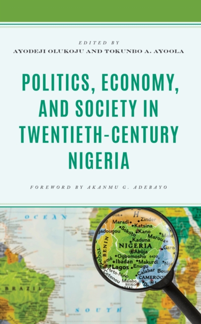Politics, Economy, and Society in Twentieth-Century Nigeria, EPUB eBook