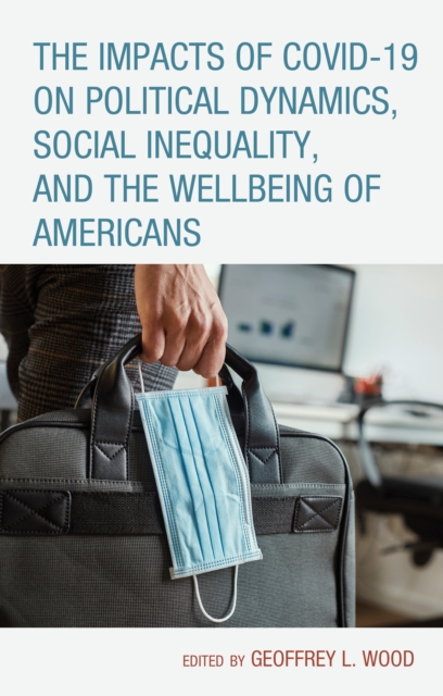 Impacts of COVID-19 on Political Dynamics, Social Inequality, and the Wellbeing of Americans, EPUB eBook