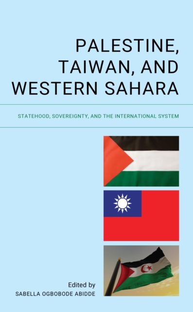Palestine, Taiwan, and Western Sahara : Statehood, Sovereignty, and the International System, EPUB eBook